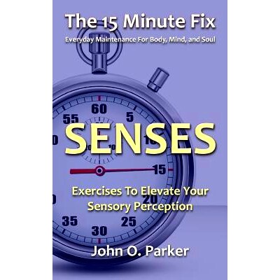 预订 The 15 Minute Fix: SENSES: Exercises To Elevate Your Sensory Perception: 9780692304129