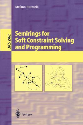 【预订】Semirings for Soft Constraint Solving and Programming