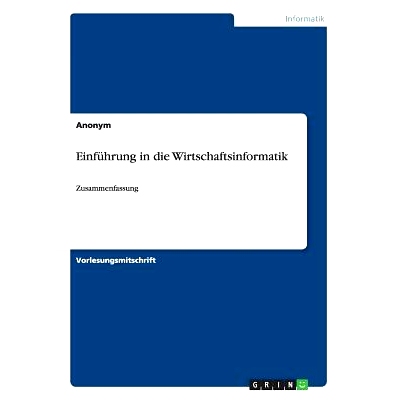 预订 Einführung in die Wirtschaftsinformatik: Zusammenfassung: 9783656709299