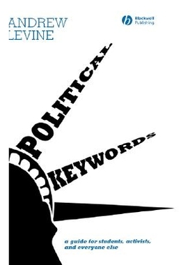 预订 Political Keywords - A Guide For Students, Activists And Everyone Else 政治关键词：学生、积极分子及其他人指南: 9781