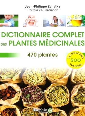 预订 Dictionnaire complet des plantes médicinales : 470 plantes, 500 pathologies traitées *植物完整词典：470 种植物