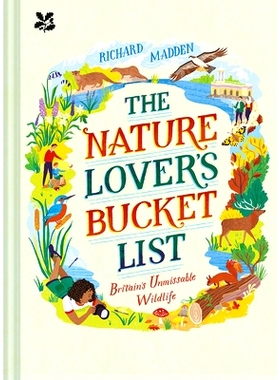 预订 The Nature Lover’s Bucket List: Britain’s Unmissable Wildlife 自然爱好者的遗愿清单：英国不可错过的野生动物: 97819