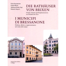 预订 Die Rathäuser von Brixen : Politik, Recht und Repräsentation im Wandel der Zeit = I municipi di Bressanone : poli