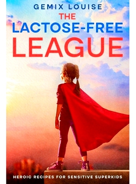 预订 The Lactose-Free League: Heroic Recipes for Sensitive Superkids