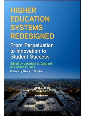 预订 Higher Education Systems Redesigned: From Perpetuation to Innovation to Student Success: 9781438487687
