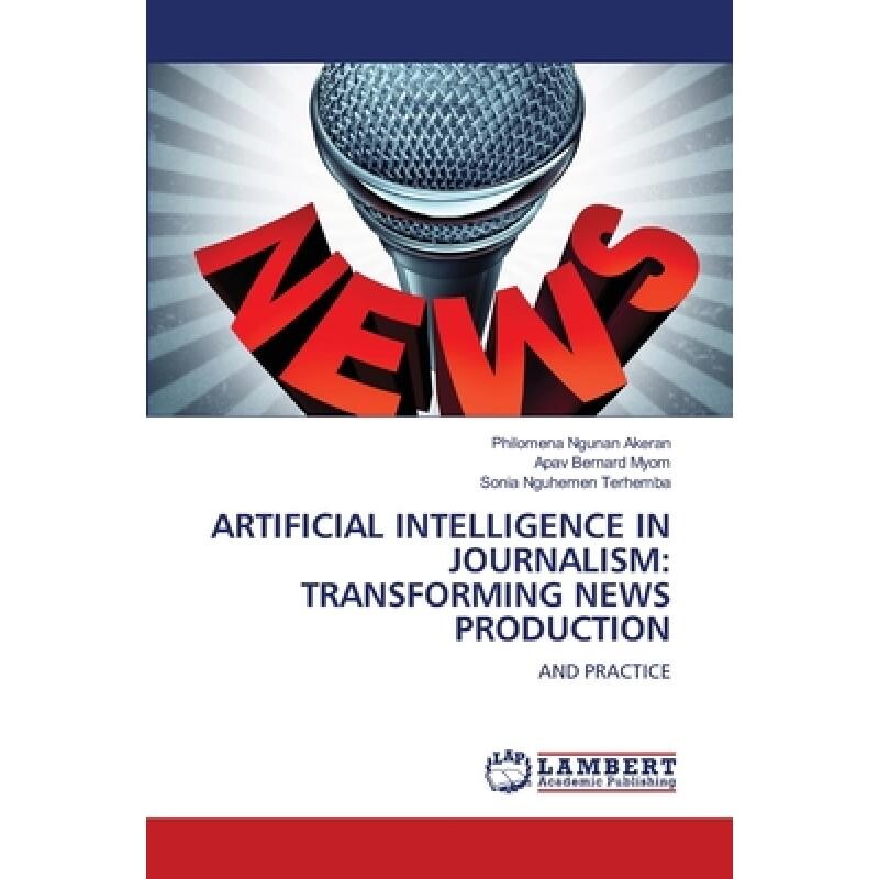 预订 Artificial Intelligence in Journalism: Transforming News Production 9783330024519