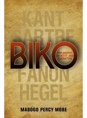 预订 Biko: Philosophy, Identity, and Liberation 比科：哲学、身份与解放: 9780796925718