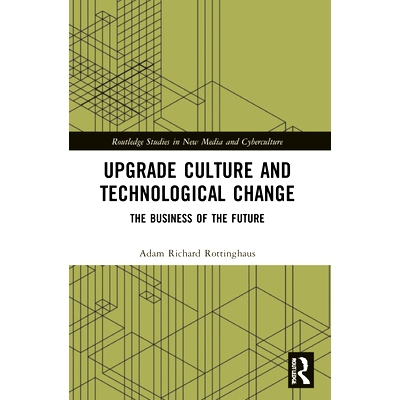 现货Upgrade Culture and Technological Change: The Business of the Future 文化升级与技术变革：未来的商业: 9781032045788