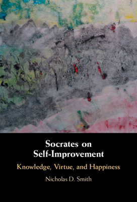 【预订】Socrates on Self-Improvement: Knowledge, Virtue, and Happiness
