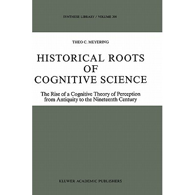 预订 Historical Roots of Cognitive Science: The Rise of a Cognitive Theory of Perception from Antiquity to the Nineteent