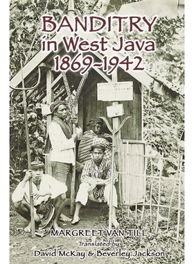预订 Banditry in West Java: 1869-1942 西爪哇匪乱纪实:1869-1942: 9789971695026