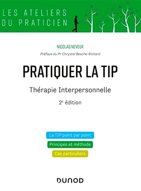 预订 Pratiquer la TIP : thérapie interpersonnelle : la TIP point par point, principes et méthode, cas particuliers 实