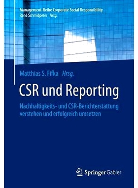预订 CSR und Reporting: Nachhaltigkeits- und CSR-Berichterstattung verstehen und erfolgreich umsetzen 企业社会责任与报道