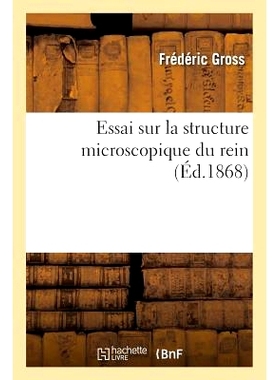 预订 Essai Sur La Structure Microscopique Du Rein 肾脏微观结构论文: 9782016114193