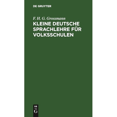 预订 Kleine deutsche Sprachlehre für Volksschulen: 9783112442630
