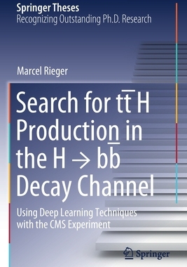 【预订】Search for tt̄H Production in the H → bb̅ Decay Channel: Using Deep Le 9783030653828