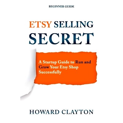 预订 Etsy Selling Secret: A Startup Guide to Run and Grow Your Etsy Shop Successfully: 9798519040280