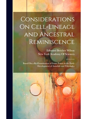 预订 Considerations On Cell-Lineage and Ancestral Reminiscence: Based On a Re-Examination of Some Points in the Early De