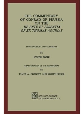 预订 The Commentary of Conrad of Prussia on the De Ente et Essentia of St. Thomas Aquinas: Introduction and Comments by
