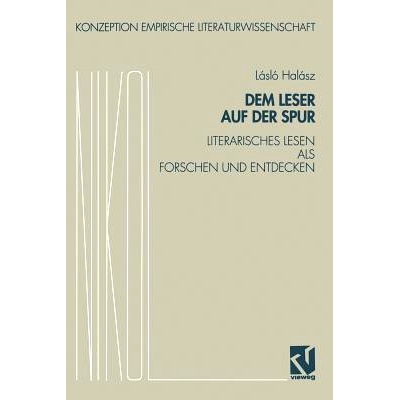 预订 Dem Leser auf der Spur: Literarisches Lesen als Forschen und Entdecken. Zur Sozialpsychologie des literarischen Ver