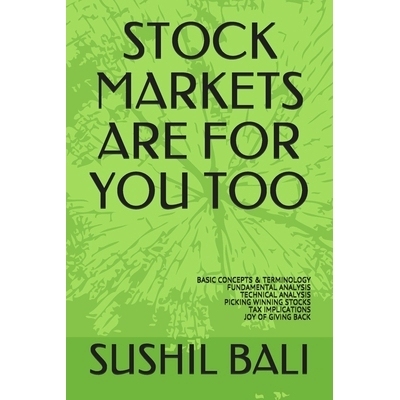 预订 Stock Markets Are for You Too: Basic Concepts & Terminology Fundamental Analysis Technical Analysis Picking Winning