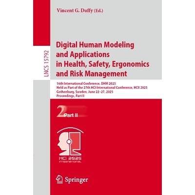 预订 Digital Human Modeling and Applications in Health, Safety, Ergonomics and Risk Management: 16th International Confe