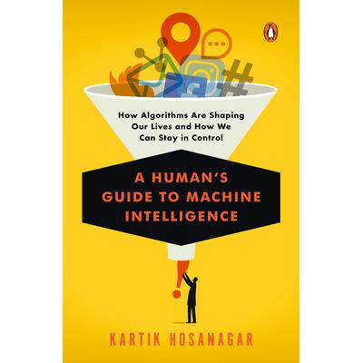 现货 A Human’s Guide to Machine Intelligence: How Algorithms Are Shaping Our Lives and How We Can Stay in Control机器智