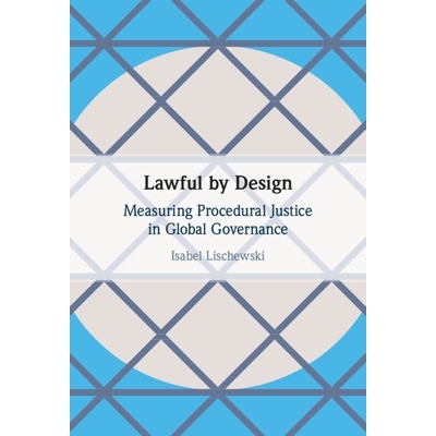 预订 Lawful by Design: Measuring Procedural Justice in Global Governance 设计为合法：衡量全球治理中的程序正义: 978131651