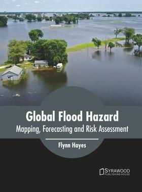 [预订]Global Flood Hazard: Mapping, Forecasting and Risk Assessment 9781647401306