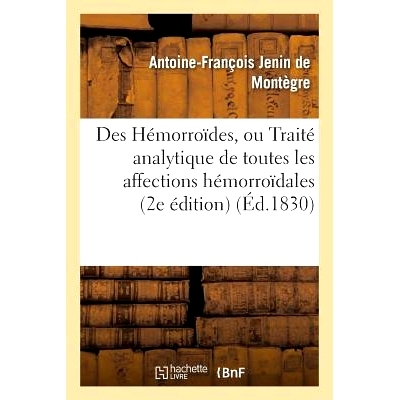 预订 Des Hémorroïdes, Ou Traité Analytique de Toutes Les Affections Hémorroïdales 痔疮，或所有痔疮病症的分析论文: 9