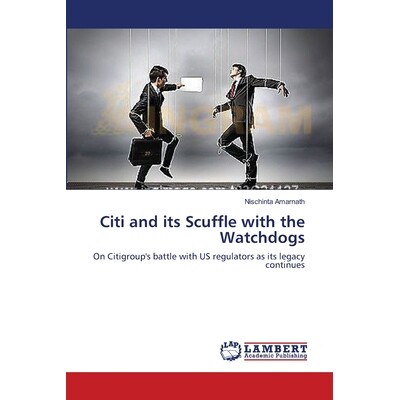 预订 Citi and its Scuffle with the Watchdogs: 9783659535451