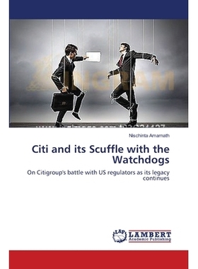 预订 Citi and its Scuffle with the Watchdogs: 9783659535451