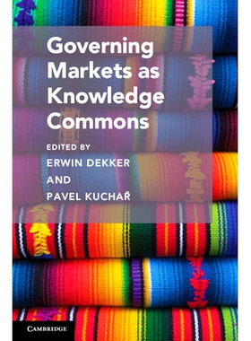 预订 Governing Markets as Knowledge Commons 将市场作为知识共享空间进行治理: 9781108728959