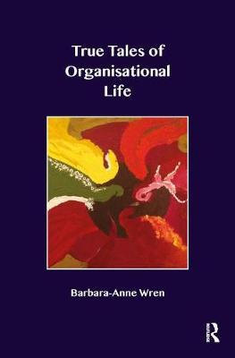 【预订】True Tales of Organisational Life: Using Psychology to Create New Spaces and Have New Conversations at Work