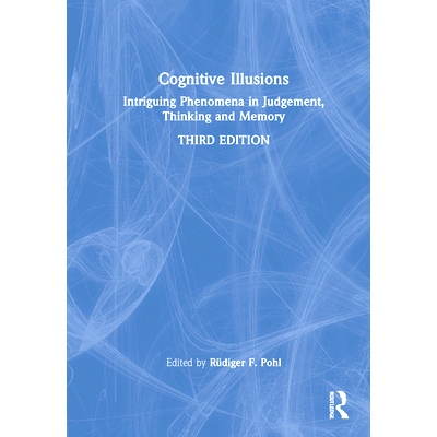 预订 Cognitive Illusions: Intriguing Phenomena in Judgement, Thinking and Memory 认知错觉：判断、思维与记忆中的有趣现象: