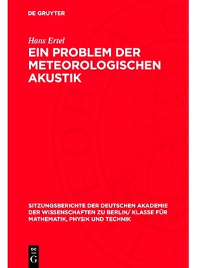预订 Ein Problem Der Meteorologischen Akustik: (Die Tagesperiodische Variation Der Schallintensität): 9783112774861