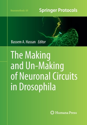 【预订】The Making and Un-Making of Neuronal Circuits in Drosophila