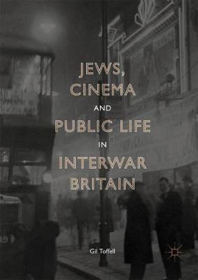 【预订】Jews, Cinema and Public Life in Interwar Britain