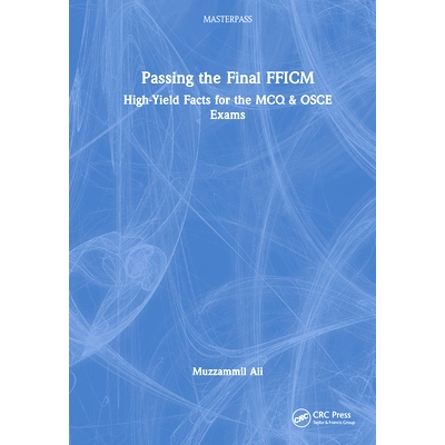 预订 Passing the Final FFICM: High-Yield Facts for the MCQ & OSCE Exams 通过 FFICM 期终考试：多项选择题与客观结构化临床