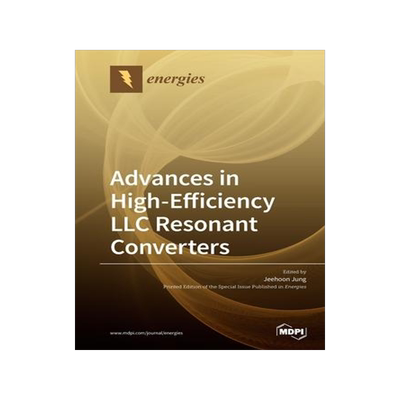 [预订]Advances in High-Efficiency LLC Resonant Converters 9783039283866