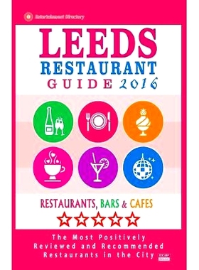 预订 Leeds Restaurant Guide 2016: Best Rated Restaurants in Leeds, United Kingdom - 500 Restaurants, Bars and Cafes Reco