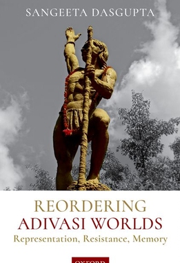 【预订】Reordering Adivasi Worlds 9780190127916