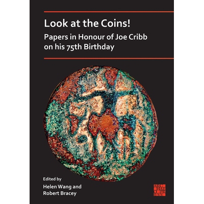 预订 Look at the Coins! Papers in Honour of Joe Cribb on His 75th Birthday 看这些硬币！纪念Joe Cribb 75岁生日的文件: 978