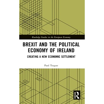 预订 Brexit and the Political Economy of Ireland: Creating a New Economic Settlement 英国脱欧与爱尔兰的政治经济学：创造