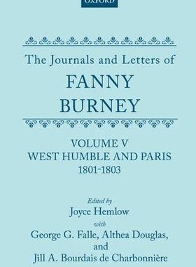 【预订】The Journals and Letters of Fanny Burney (Madame d’Arblay): Volume V: West Humble and Paris, 1801-1803