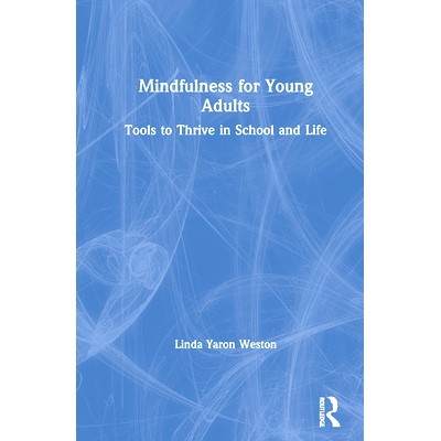 预订 Mindfulness for Young Adults: Tools to Thrive in School and Life 年轻人的正念：在*和生活中茁壮成长的工具: 978036
