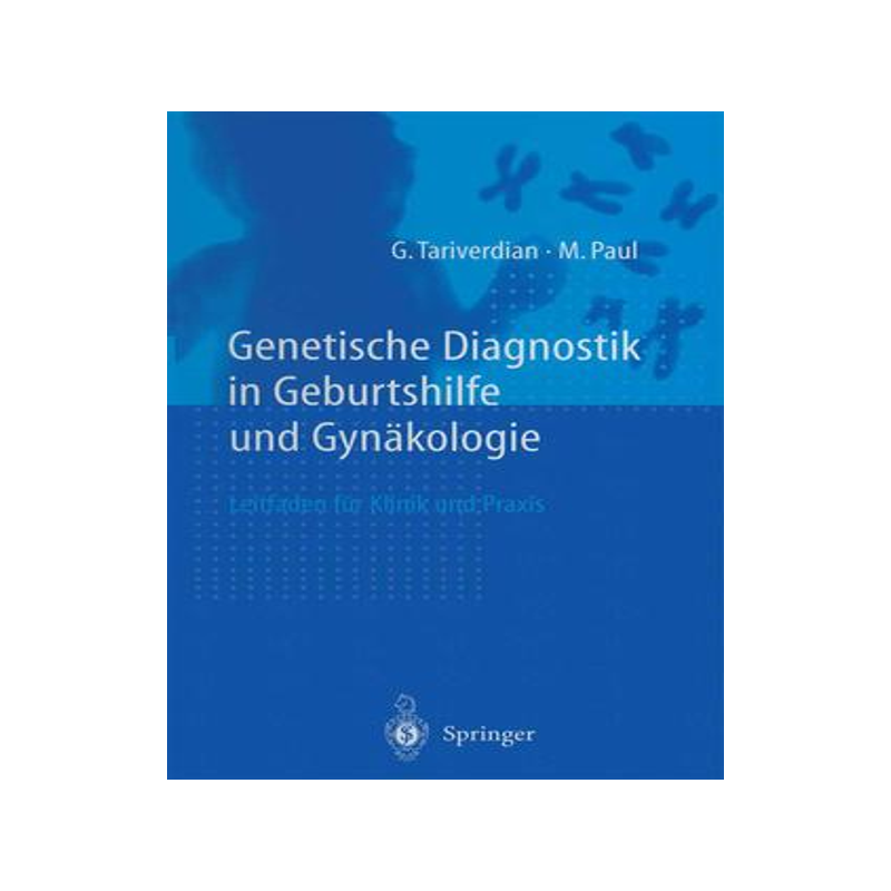 [预订]Genetische Diagnostik in Geburtshilfe Und Gynakologie: Ein Leitfaden Fa1/4r Klinik Und Praxis 9783540653288