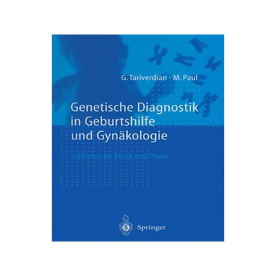[预订]Genetische Diagnostik in Geburtshilfe Und Gynakologie: Ein Leitfaden Fa1/4r Klinik Und Praxis 9783540653288