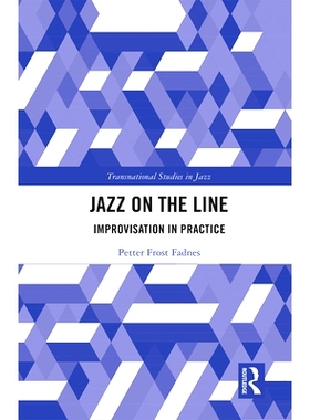 预订 Jazz on the Line: Improvisation in Practice 在线爵士乐：即兴实践: 9781032236520
