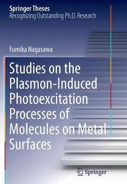 【预订】Studies on the Plasmon-Induced Photoexcitation Processes of Molecules on Metal Surfaces